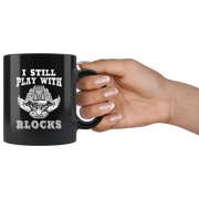 I Still Play With Blocks Mechanic Thank You Appreciation Coffee Mug 11 oz - Panvola