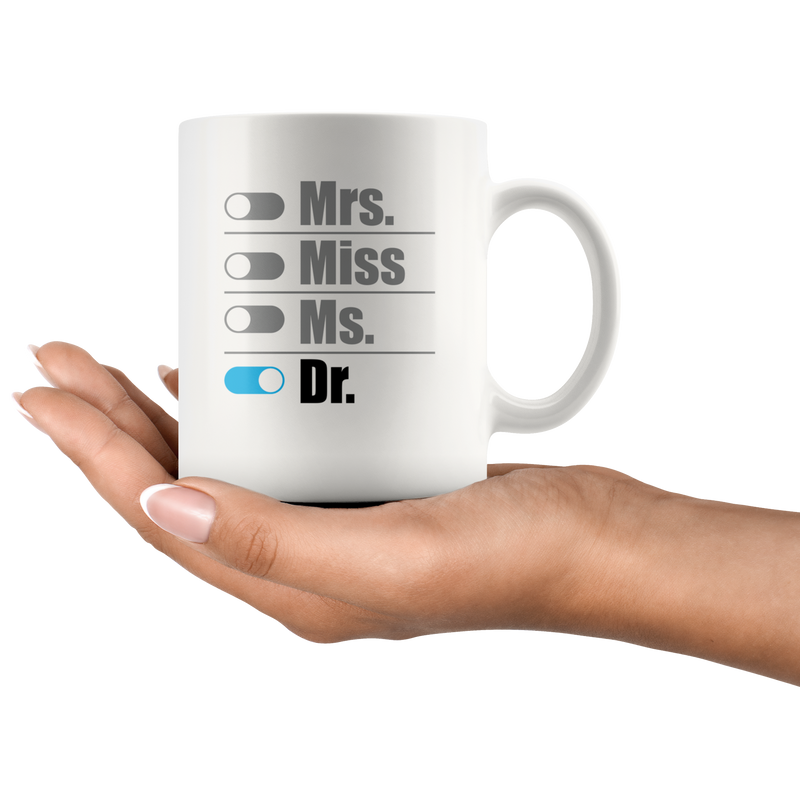 Mrs Miss Ms Dr  Doctor Graduation Gift Ceramic Coffee Mug 11oz.