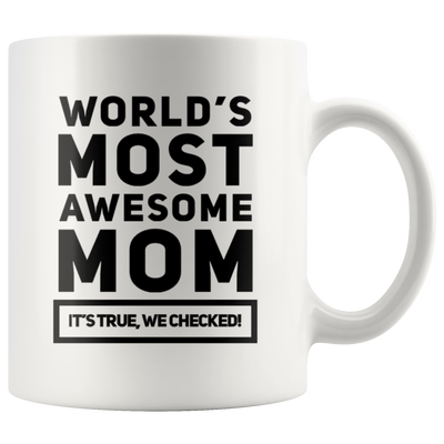 Gift For Mom World's Most Awesome Mom Thank You Appreciation Coffee Mug 11 oz