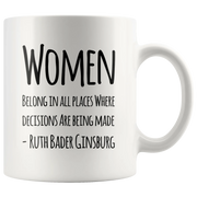 Women Belong In All Places Where Decisions Are Being Made Mug 11 oz - Panvola