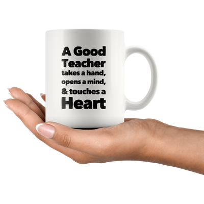 Teacher Gift - A Good Teacher Takes A Hand Touches A Heart Appreciation Mug 11 oz