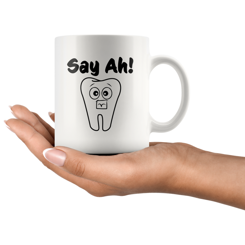 Say Ah! Funny Gift For Dentist  Ceramic Coffee Mug 11oz
