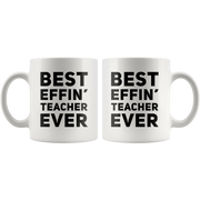 Best Effin' Teacher Ever Ceramic Coffee Mug White 11 oz - Panvola