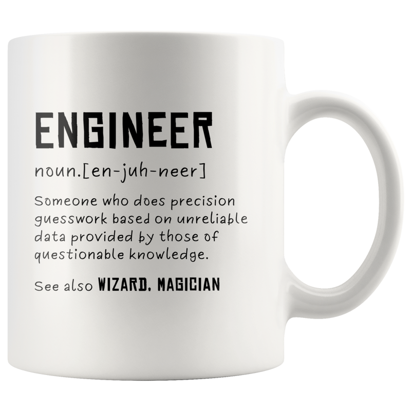 Engineer Definition Someone Who Does Precision Coffee Mug 11 oz.