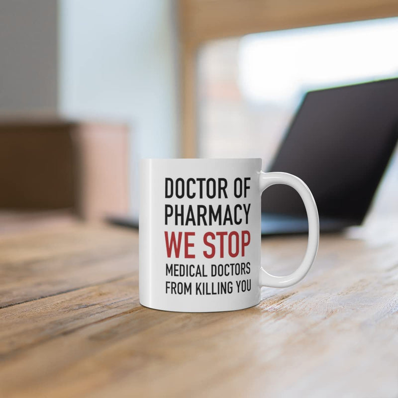 Doctor Of Pharmacy We Stop Doctors Pharmacist Ceramic Coffee Mug 11oz White.