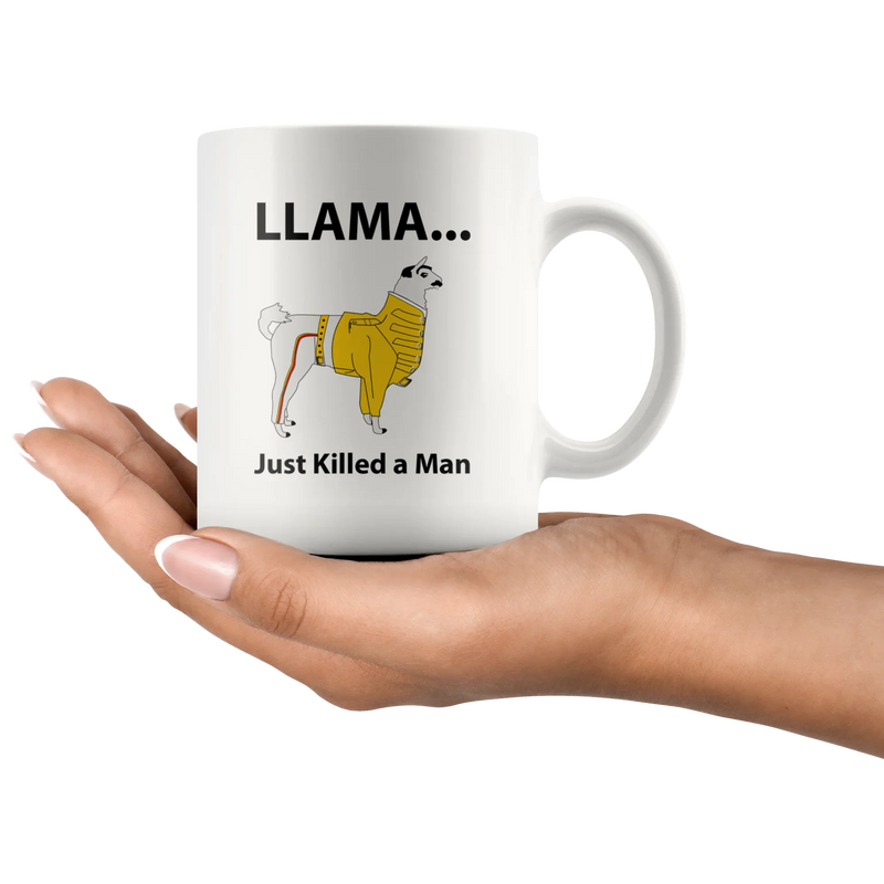 Llama Just Killed A Man Animal Owner Gift Idea Ceramic Coffee Mug 11oz - Panvola