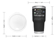 Debugging Definition Computer Programmer Coder Vacuum Insulated Tumbler.
