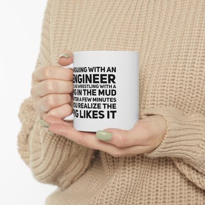 Personalized Arguing With An Engineer Is Like Wrestling With A Pig Ceramic Mug 11oz