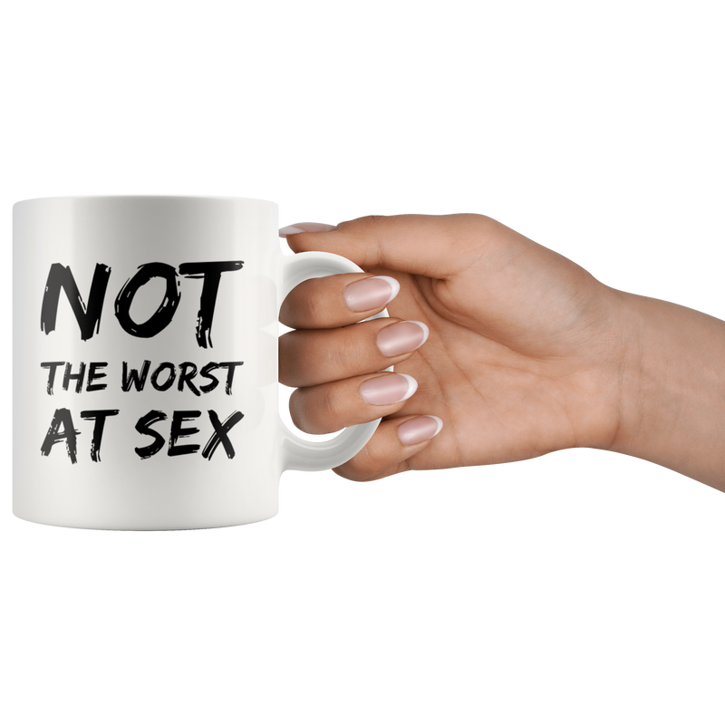 Gift For Husband - Not The Worst At Sex Anniversary Gift Appreciation Coffee Mug 11oz