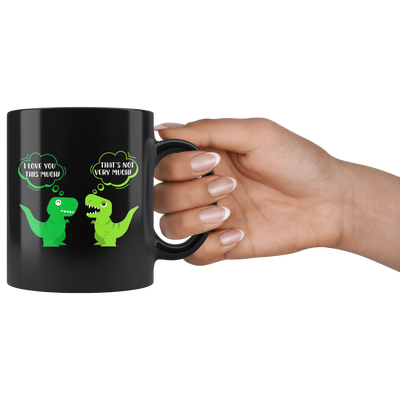I Love You This Much That's Not Very Much Humorous Anniversary Coffee Mug 11 oz