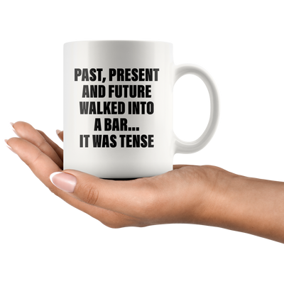 Grammar Mug - Past Present And Future Walked Into A Bar Ceramic Coffee Mug 11 oz