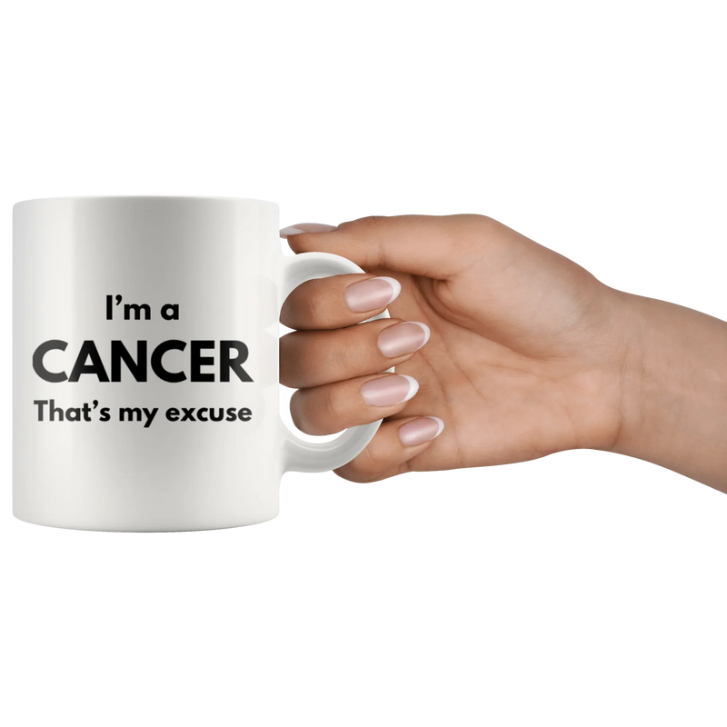 I'm A Cancer That's My Excuse Zodiac Sign Horoscope Coffee Mug 11oz - Panvola