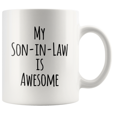 Son-In-Law Gift My Son-In-Law Is Awesome Appreciation Thank You Coffee Mug 11 oz