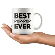 Grandpa Gift - Best Pop-Pop Ever Inspiring Thank You Appreciation Coffee Mug 11 oz - Panvola