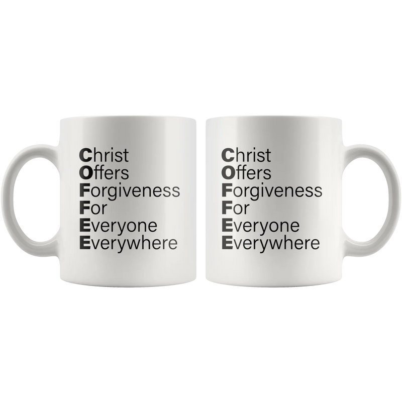 Christian Mug - Christ Offer Forgiveness For Everyone Everywhere Coffee Mug 11 oz - Panvola