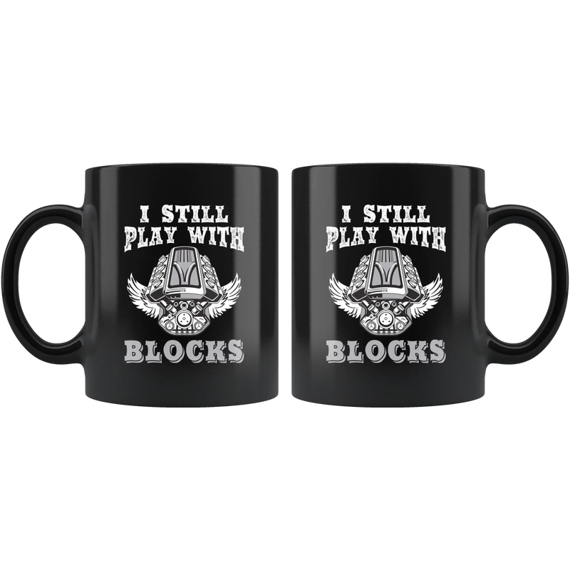 I Still Play With Blocks Mechanic Thank You Appreciation Coffee Mug 11 oz - Panvola