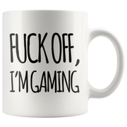 Gaming Gift F*** Off I'm Gaming Sarcastic Statement For Gamer Dad Coffee Mug 11 oz - Panvola