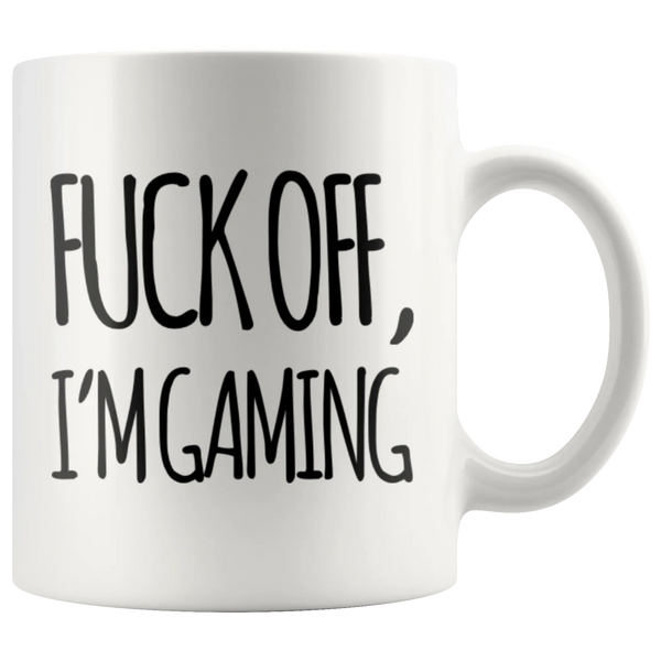 Gaming Gift F*** Off I'm Gaming Sarcastic Statement For Gamer Dad Coffee Mug 11 oz