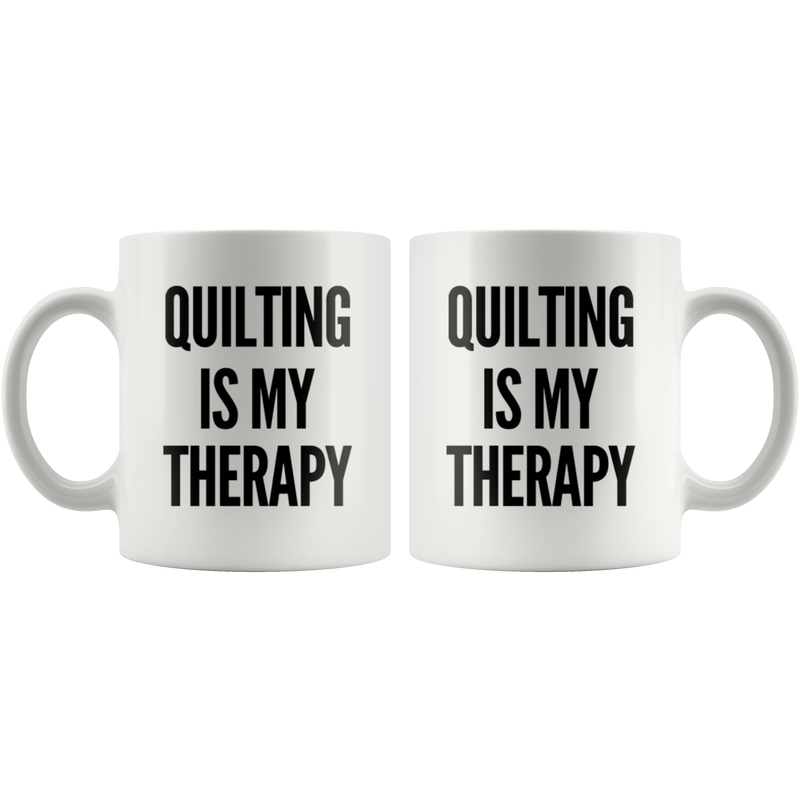 Quilting Is My Therapy Mother&