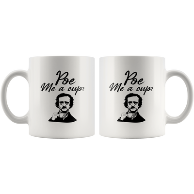 Sarcasm Coffee Literature Gifts - Poe Me A Cup Novelty Ceramic Coffee Mug 11 oz