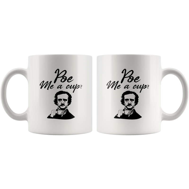 Sarcasm Coffee Literature Gifts - Poe Me A Cup Novelty Ceramic Coffee Mug 11 oz