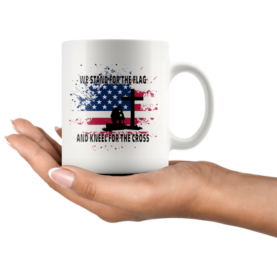 Patriotic Gifts - We Stand For The Flag And Kneel For The Cross Coffee Mug 11 oz