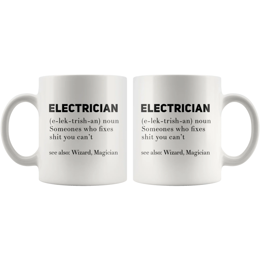Gift For Electrician Definition Someone Who Fixes S*** You Can't Coffee Mug 11 oz, image 4 of 4