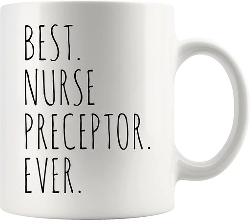 Best Nurse Preceptor Ever Ceramic Coffee Mug 11 oz.
