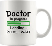 Doctor in Progress Loading Funny DR Medical Student Coffee Mug 11 oz White.