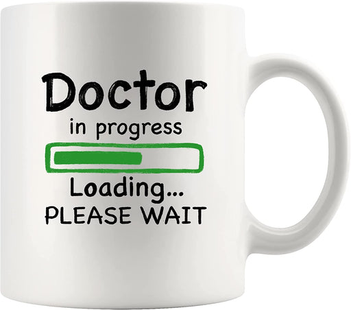 Doctor in Progress Loading Funny DR Medical Student Coffee Mug 11 oz White.