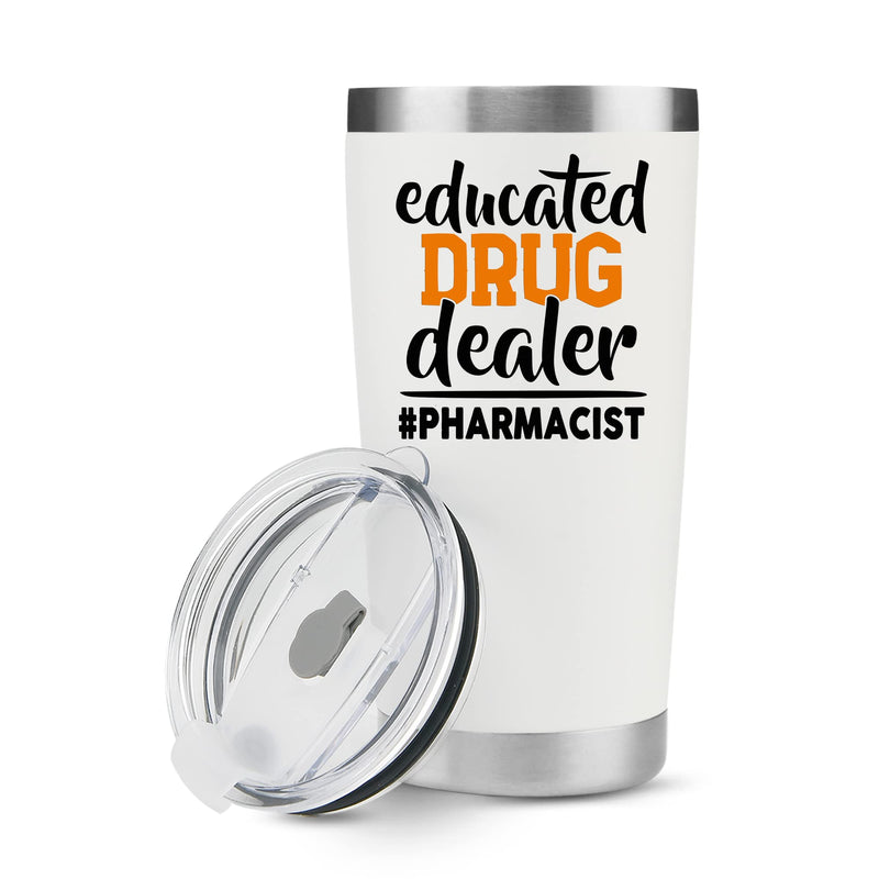 Educated Drug Dealer Pharmacist Vacuum Insulated Stainless Steel Tumbler 20 oz White