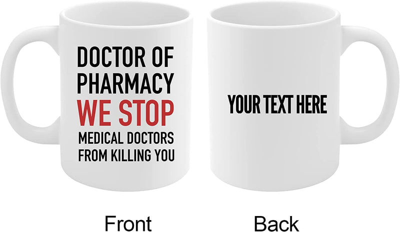 Personalized Doctor Of Pharmacy We Stop Doctors Ceramic Mug 11oz