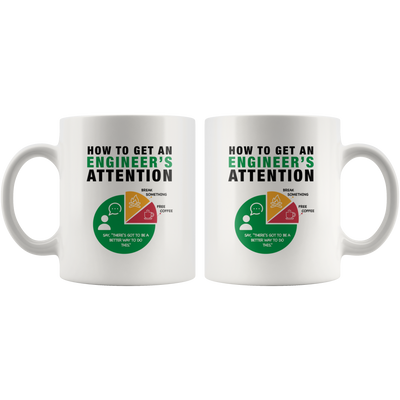 How To Get An Engineer's Attention Funny Coffee Mug For Engineering 11oz White