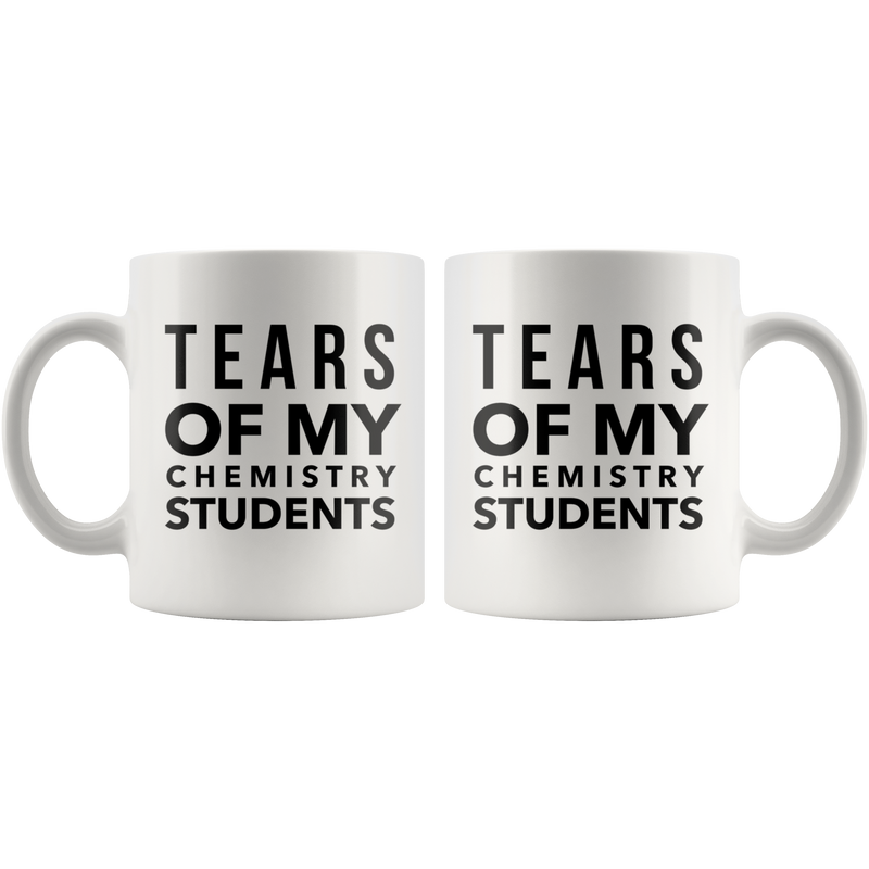 Tears of My Students-Chemistry Mug-Funny Math Teacher Graduation Coffee Gift Mug -Tears of My Chemistry Student