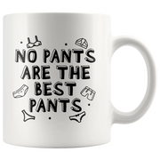 Sarcastic Quote Gifts - No Pants Are The Best Pants Sarcasm Coffee Mug 11 oz - Panvola