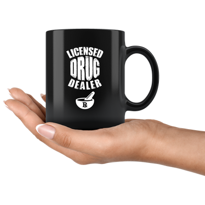 Licensed Drug Dealer Rx Pharmacist Pharma Grad Coffee Mug 11oz
