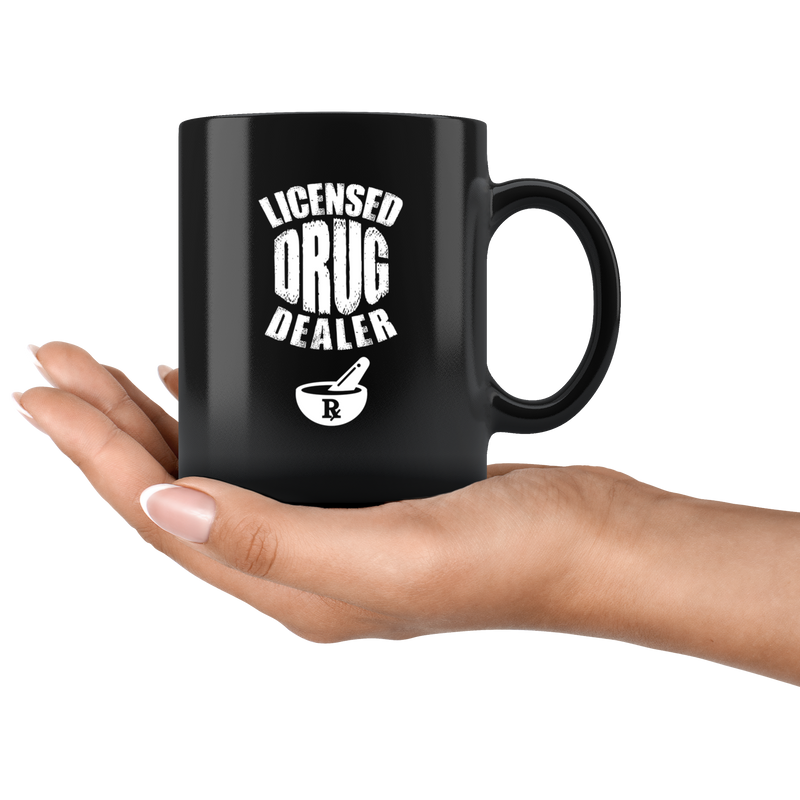 Licensed Drug Dealer Rx Pharmacist Pharma Grad Coffee Mug 11oz
