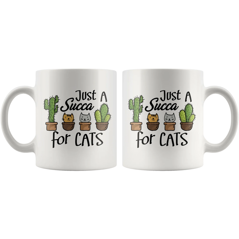 Just A Succa For Cats Succulent Cactus Gardener Appreciation Coffee Mug 11 oz - Panvola