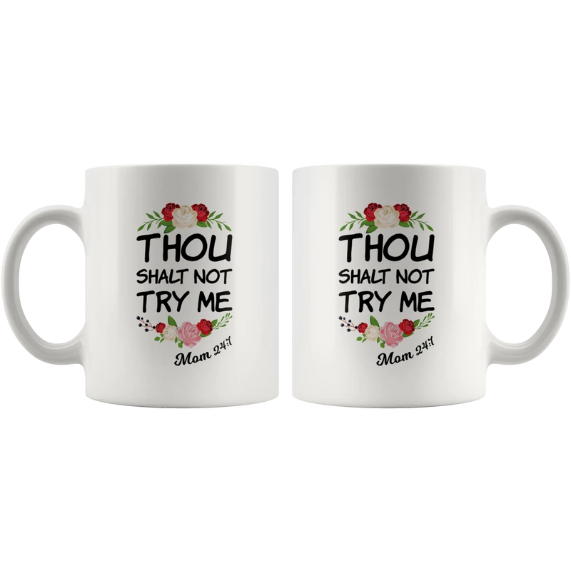 Funny Mom Mug Thou Shalt Not Try Me Coffee Cup - Panvola