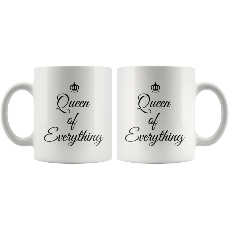Inspirational Gift Queen Of Everything Thank You Appreciation Coffee Mug 11 oz