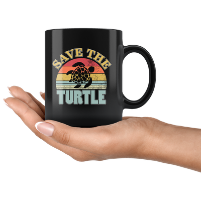 Turtle Lover Gift Save The Turtle Save The Sea Environmentalist Nature Black Mug 11 oz