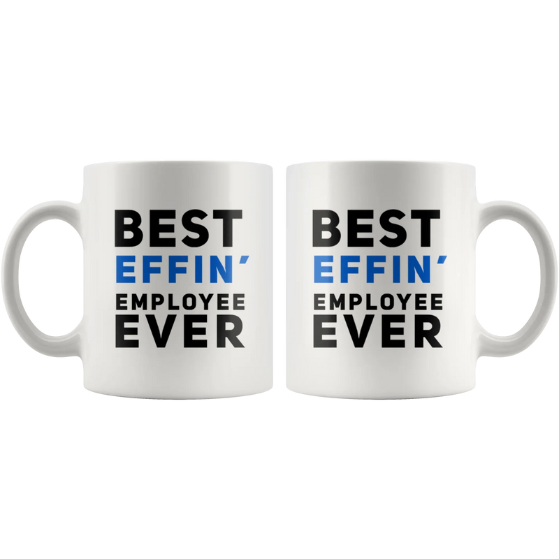 Best Effin' Employee Ever Ceramic Coffee Mug 11oz - Panvola