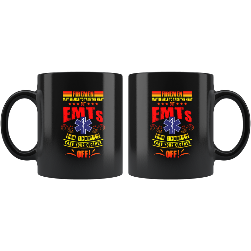 Funny EMS Firefighter Coffee Mug EMT Can Take Your Clothes Off.