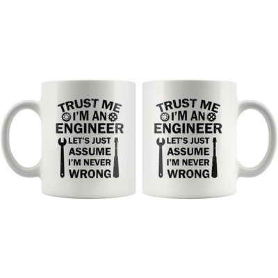 Trust Me I'm an Engineer Great Gift For Engineering Students Teachers Coffee Mug