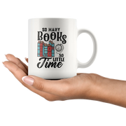 So Many Books So Little Time Bookworm's Gift Ceramic Coffee Mug 11 oz - Panvola