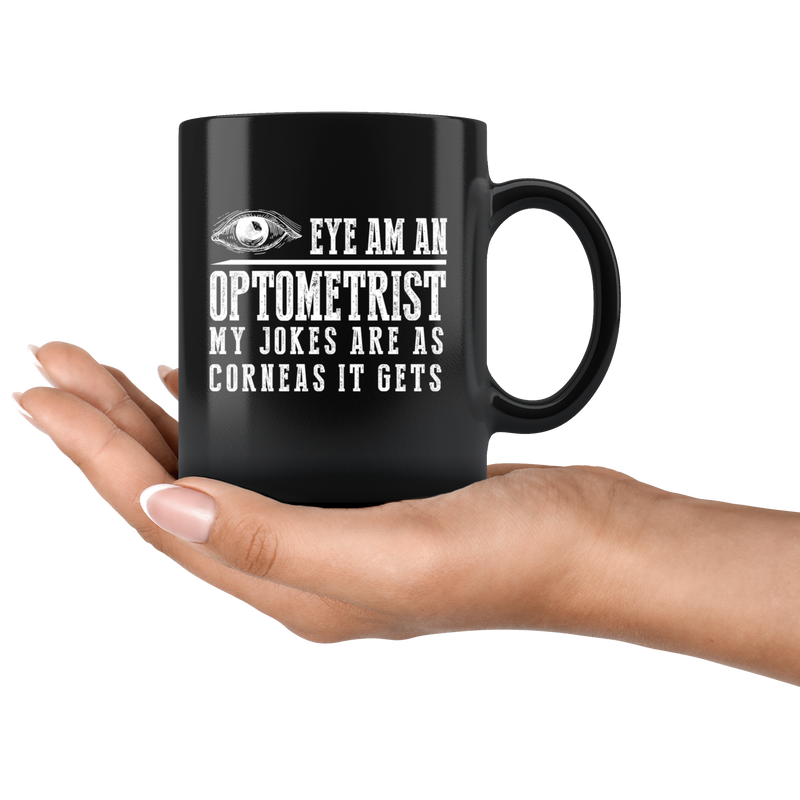 Optometrist Gift - Eye Am An Optometrist Mug 11 oz - Eye Doctor Cup