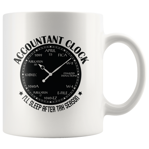 Accountant Clock I'll Sleep After Tax Season CPA Gift Coffee Mug 11 oz.
