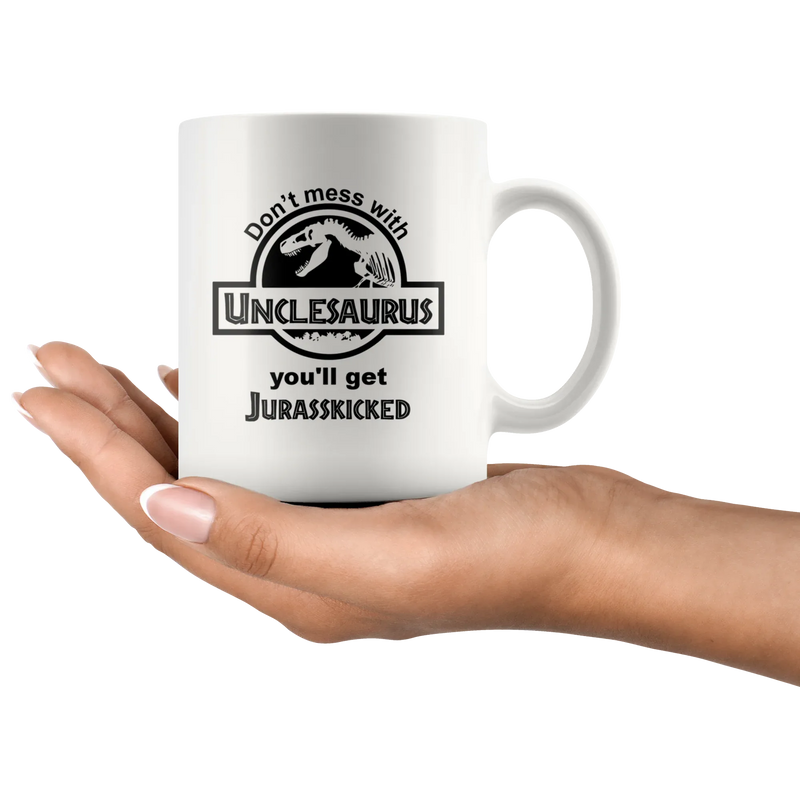 Don't Mess With Unclesaurus You'll Get Jurasskicked White Mug 11oz - Panvola