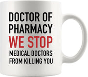 Doctor Of Pharmacy We Stop Doctors Pharmacist Ceramic Coffee Mug 11oz White.