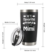 My Favorite People Call Me Mimi Grandma Vacuum Insulated Tumbler 20oz - Panvola